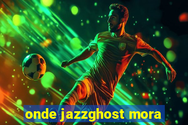 onde jazzghost mora